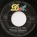 7inch Vinyl Single - Walter Brennan - Tribute To A Dog