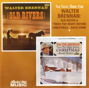 walter brennan - Old Rivers / 'Twas The Night Before Christmas ... Back Home