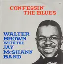 LP - Walter Brown With The Jay McShann And His Orchestra - Confessin' The Blues