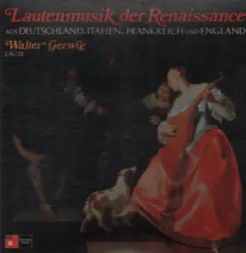 Walter Gerwig - Deutsche Lautenmusik der Renaissance