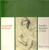 Walter Gerwig - Lautenmusik des Barock,, Pachelbel, Buxtehude, Bach