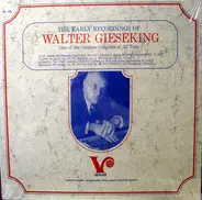Bach / Brahms / Chopin a.o. - The Early Recordings Of Walter Gieseking