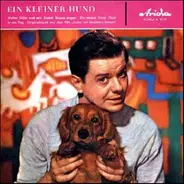 Walter Giller Und Sein Dackel Blasius , Orchester Franz Grothe - Ein Kleiner Hund / Heut' Ist Ein Tag