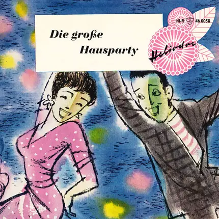 Walter Dobschinski Und Sein Orchester , Orchestra Delle Haensch - Die Große Hausparty
