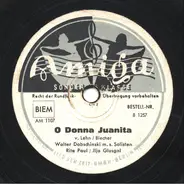 Walter Dobschinski Und Seine Solisten , Rita Paul / Ilja Glusgal - O Donna Juanita / Maria Von Bahia