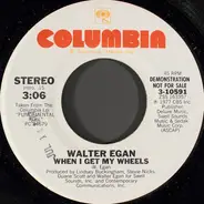 Walter Egan - When I Get My Wheels