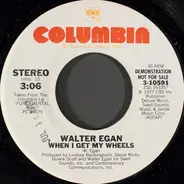 Walter Egan - When I Get My Wheels