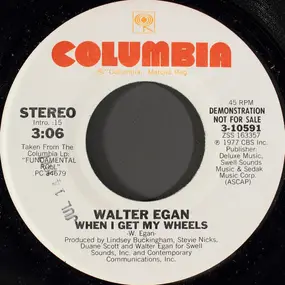 Walter Egan - When I Get My Wheels