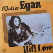 Walter Egan - Hifi Love