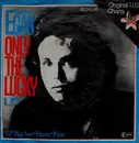 7inch Vinyl Single - Walter Egan - Only The Lucky / I'd Rather Have Fun