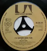 7inch Vinyl Single - Walter Egan - Only The Lucky / I'd Rather Have Fun