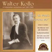 Walter Kollo - Das Klingt, Als Wenn's Ein Märchen Wär' (Walter Kollo In Historischen Aufnahmen 1907-1929)