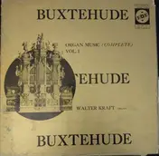 Walter Kraft - Buxtehude Organ Music (Complete) Vol. I