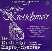 LP - Walter Kretschmar , Das Badische Zupforchester , Wolfgang Bast - Meister Der Zupfmusik, Folge 5: Walter Kretschmar - Gatefold