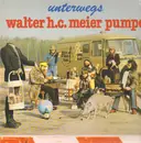 LP - Walter H. C. Meier Pumpe - Unterwegs - RARE KRAUT