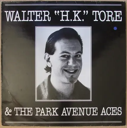 Walter 'H.K.' Tore And The Park Avenue Aces - Walter 'H.K.' Tore And The Park Avenue Aces