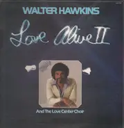 Walter Hawkins And The Love Center Choir - Love Alive II