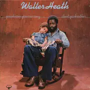 LP - Walter Heath - You Know You're Wrong Don't Ya Brother
