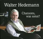 WALTER HEDEMANN - Chansons,was sonst?