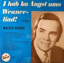 LP - Walter Heider - I Hab Ka Angst Ums Weanerliad! 2. Folge