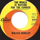 7inch Vinyl Single - Walter Hensley - The World  Is Waiting For The Sunrise