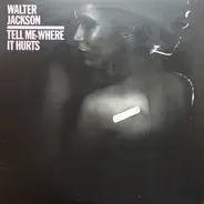 Walter Jackson - Tell me where it hurts