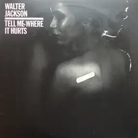 Walter Jackson - Tell me where it hurts