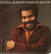 Walter Jackson - Good to See You