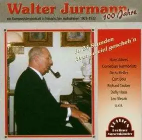 Walter Jurmann - Im 24 Stunden Kann So..