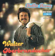 Walter Oberbrandacher - Bella Rosa