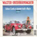 7inch Vinyl Single - Walter Oberbrandacher - Schau Linda, Es Kommt Bald A Reg'n