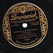 Walter O'Keefe - Always A Bridesmaid / The Bearded Lady