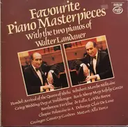 Walter Landauer - Favourite Piano Masterpieces With The Two Pianos Of Walter Landauer