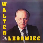 Walter Legawiec - Walter Legawiec