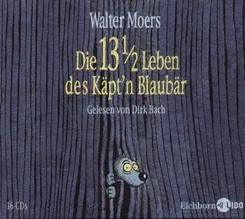 Walter Moers - Die 13 1/2 Leben das Käpt'n Blaubär