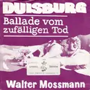 7inch Vinyl Single - Walter Mossmann - Der Tod Von Duisburg - Mono