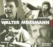 Walter Mossmann - Chansons / Flugblattlieder / Balladen / Cantastorie Apokrüfen