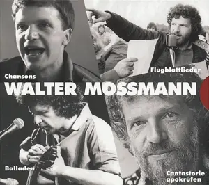 Walter Mossmann - Chansons,Balladen,Flugblattlieder