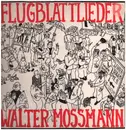 LP - Walter Mossmann - Flugblattlieder - folk protestsong liedermacher