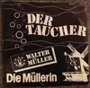 7inch Vinyl Single - Walter Müller - Der Taucher