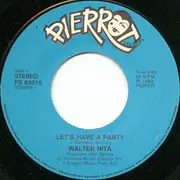 7inch Vinyl Single - Walter Nita - Let's Have A Party