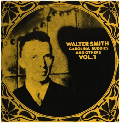 Walter Smith - Carolina Buddies And Others Vol.1