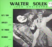 Walter Solek and his Orchestra - Hot Pancake, Dreamboat/Boy's Town, Simplicitiy