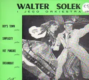 Walter Solek and his Orchestra - Hot Pancake, Dreamboat/Boy's Town, Simplicitiy