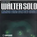 12inch Vinyl Single - Walter Solo - Coming From Another World