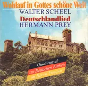 7inch Vinyl Single - Walter Scheel , Hermann Prey - Wohlauf In Gottes Schöne Welt / Deutschlandlied