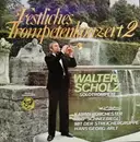 LP - Walter Scholz , Hans Georg Arlt - Festliches Trompetenkonzert 2