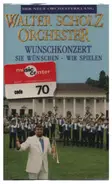 Walter Scholz Orchester - Wunschkonzert - Sie Wünschen - Wir Spielen