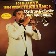 Walter Scholz - Goldene Trompetenklänge