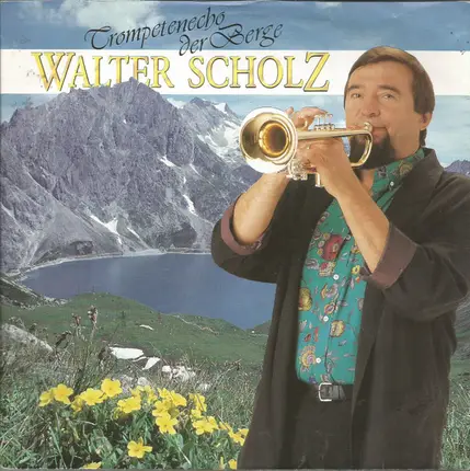 Walter Scholz - Trompetenecho Der Berge